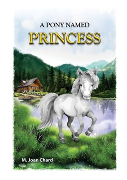 A Pony Named Princess, M. Joan Chard - Paperback - 9781778921797