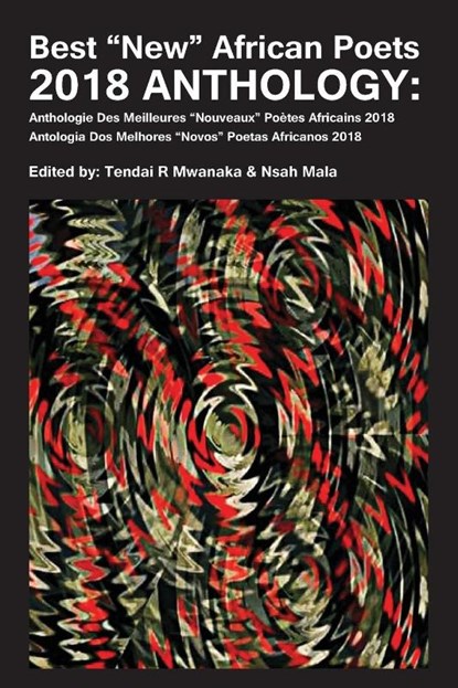 Best New African Poets 2018 Anthology, Tendai Rinos Mwanaka - Paperback - 9781779063601
