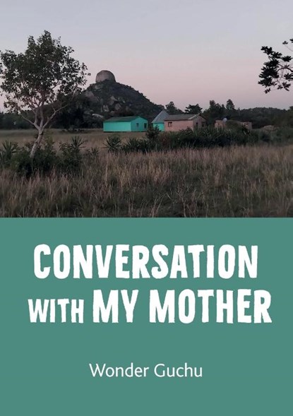 Conversation With My Mother, Wonder Guchu - Paperback - 9781779345417