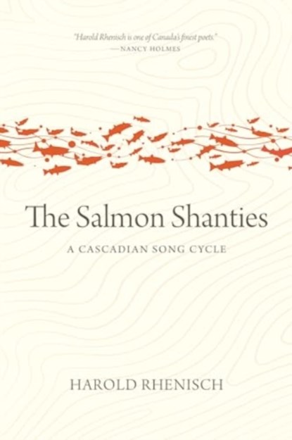 The Salmon Shanties, Harold Rhenisch - Paperback - 9781779400154