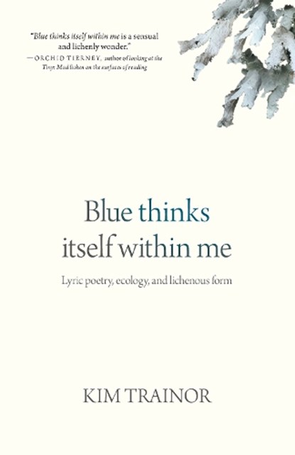 Blue thinks itself within me, Kim Trainor - Paperback - 9781779401205