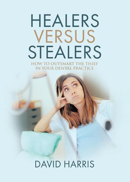 Healers Versus Stealers, David Harris - Paperback - 9781779410153