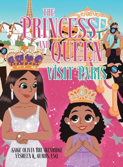 The Princess and Queen Visit Paris, Saige Olivia Breakenridge ; Yasmeen K. Gumbs Esq. - Gebonden - 9781779414090