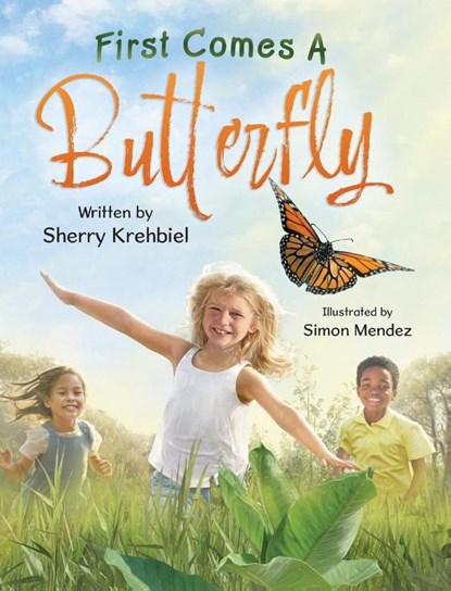 First Comes a Butterfly, Sherry Krehbiel - Gebonden - 9781779441508