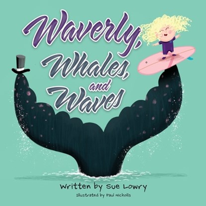 Waverly, Whales, and Waves, Sue Lowry - Paperback - 9781779442222
