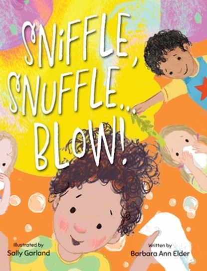 Sniffle, Snuffle ... Blow!, Barbara Ann Elder - Gebonden - 9781779442567