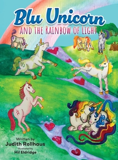 Blu Unicorn and the Rainbow of Light, Judith Rollhaus - Gebonden - 9781779442925