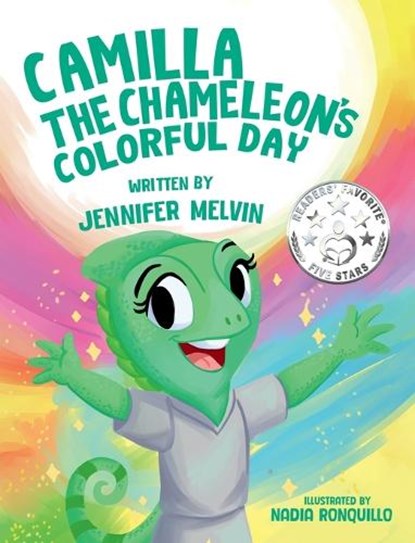 Camilla the Chameleon's Colorful Day, Jennifer Melvin - Gebonden - 9781779445827