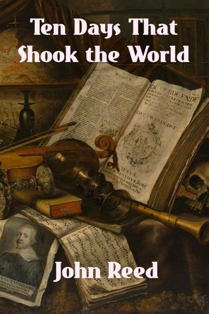 Ten Days That Shook the World, John Reed - Paperback - 9781779450081