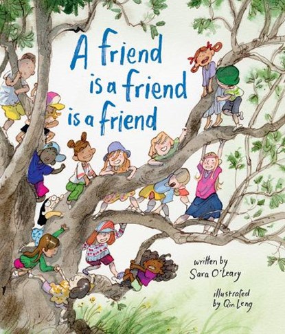 A Friend Is a Friend Is a Friend, Sara O'Leary - Gebonden - 9781779460264