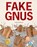 Fake Gnus, Leslie Helakoski - Gebonden - 9781779460509