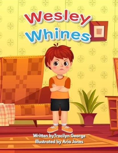 Wesley Whines, Tracilyn George - Paperback - 9781779485151