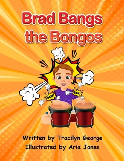 Brad Bangs the Bongos, Tracilyn George - Paperback - 9781779485298