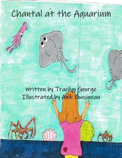 Chantal at the Aquarium, Tracilyn George - Paperback - 9781779485434