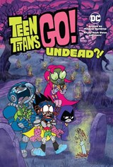 Teen Titans Go!: Undead?! - Michael Northrop ; Eric Owen - 9781779507853