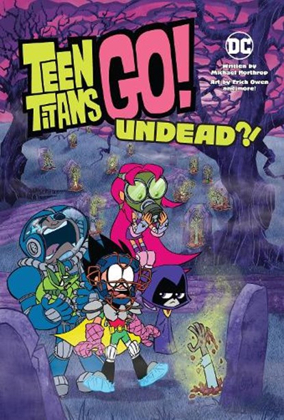 Teen Titans Go!: Undead?!, Michael Northrop ; Eric Owen - Paperback - 9781779507853
