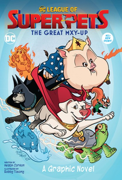 DC League of Super-Pets: The Great Mxy-Up, Heath Corson ; Bobby Timony - Paperback - 9781779509925