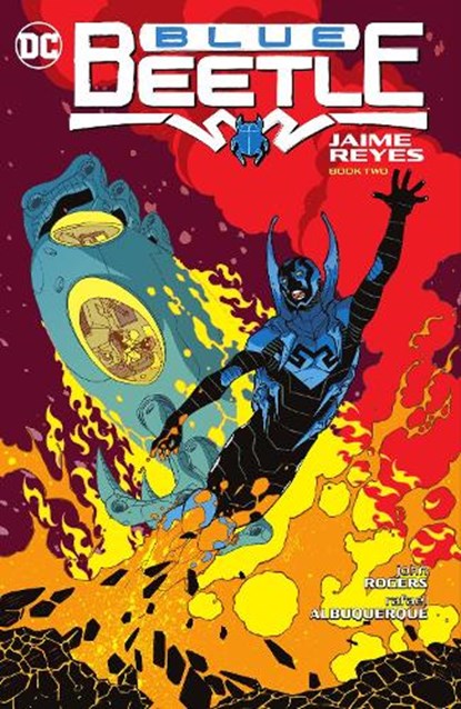 Blue Beetle: Jaime Reyes Book Two, John Rogers ; Rafael Albuquerque - Paperback - 9781779520272