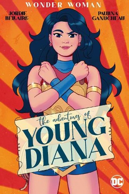 Wonder Woman: The Adventures of Young Diana, Jordie Bellaire ; Paulina Gaunucheau - Paperback - 9781779527134