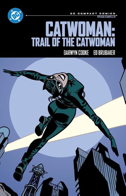 Catwoman: Trail of the Catwoman: DC Compact Comics Edition, Ed Brubaker ; Darwyn Cooke - Paperback - 9781779527288