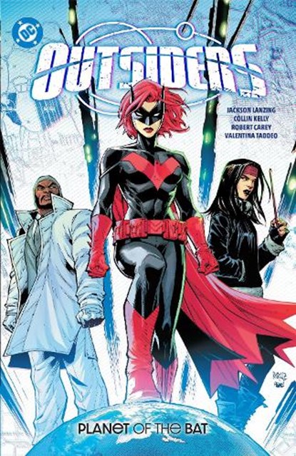 Outsiders Vol. 1: Planet of the Bat, Collin Kelly ; Jackson Lanzing - Paperback - 9781779528391