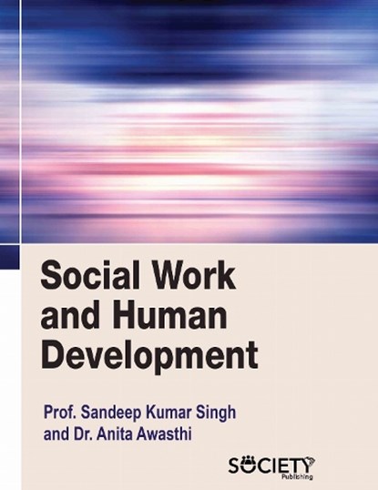 Social Work and Human Development, Sandeep Kumar Singh ; Anita Awasthi - Gebonden - 9781779563781