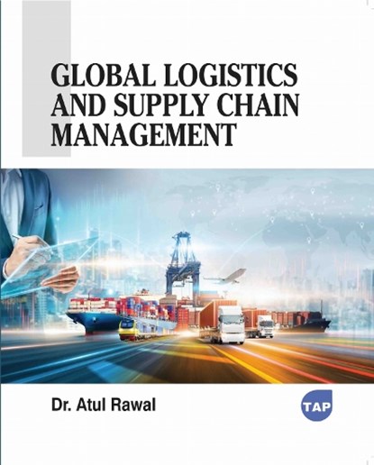 Global Logistics and Supply Chain Management, Atul Rawal - Paperback - 9781779568793