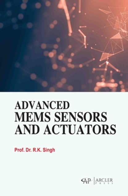 Advanced MEMS Sensors and Actuators, R.K. Singh - Gebonden - 9781779569820