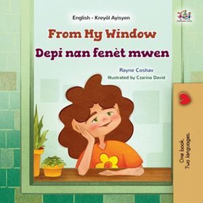 From My Window Depi nan fenèt mwen, Rayne Coshav ; KidKiddos Books - Ebook - 9781779590732