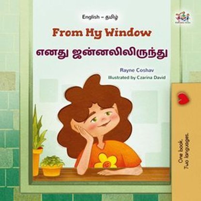 From My Window எனது ஜன்னலிலிருந்து, Rayne Coshav ; KidKiddos Books - Ebook - 9781779591548