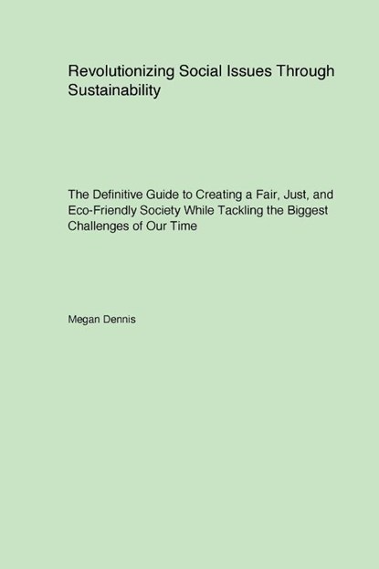 Revolutionizing Social Issues Through Sustainability, Megan Dennis - Paperback - 9781779610874