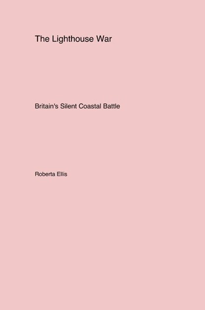 The Lighthouse War, Roberta Ellis - Paperback - 9781779611918