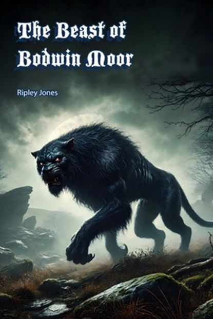 The Beast of Bodmin Moor, Ripley Jones - Paperback - 9781779612014