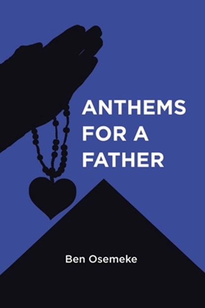 Anthems for a Father, Ben Osemeke - Paperback - 9781779627148