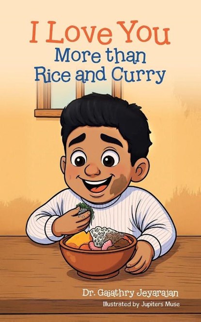 I Love You More than Rice and Curry, Gaiathry Jeyarajan - Paperback - 9781779627612
