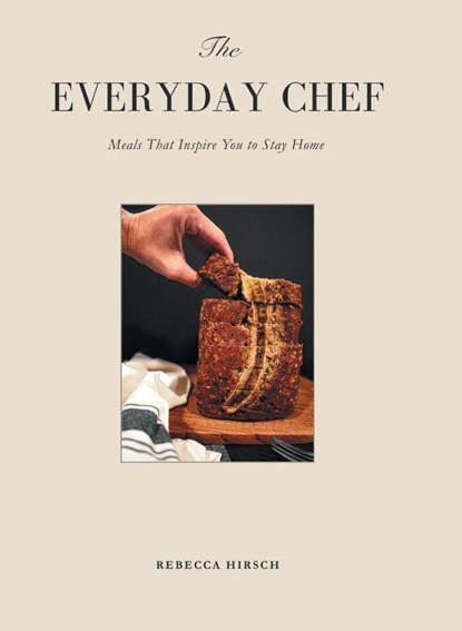 The Everyday Chef, Rebecca Hirsch - Gebonden - 9781779628589