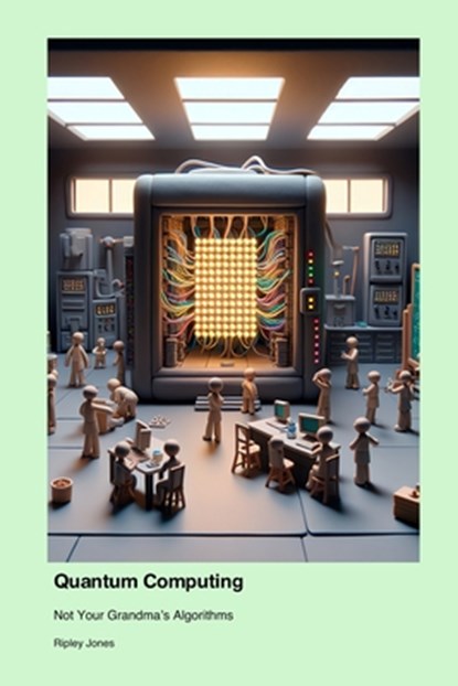 Quantum Computing, Ripley Jones - Paperback - 9781779661654