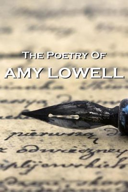 "The Poetry Of Amy Lowell", Amy Lowell - Paperback - 9781780005584