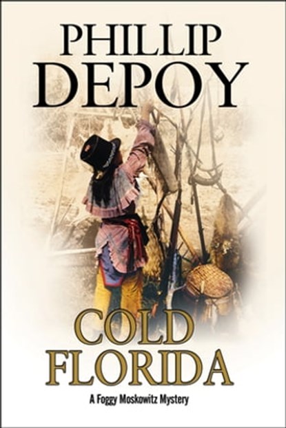 Cold Florida, Phillip DePoy - Ebook - 9781780107394