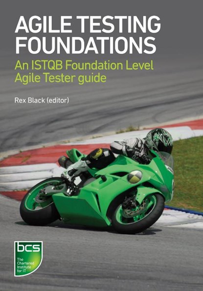 Agile Testing Foundations, Rex Black ; Marie Walsh ; Gerry Coleman ; Bertrand Cornanguer - Paperback - 9781780173368