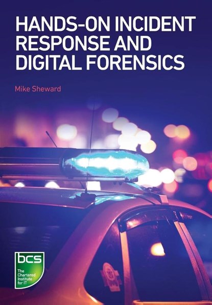 Hands-on Incident Response and Digital Forensics, Mike Sheward - Paperback - 9781780174204