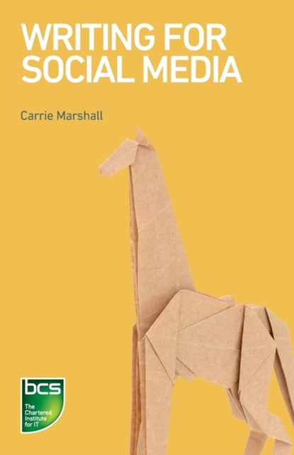 Writing for Social Media, Carrie Marshall - Paperback - 9781780174501
