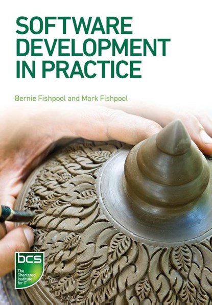 Software Development in Practice, Bernie Fishpool ; Mark Fishpool - Paperback - 9781780174976
