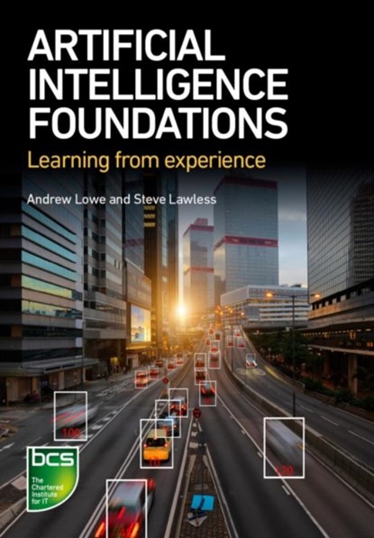 Artificial Intelligence Foundations, Andrew Lowe ; Steve Lawless - Paperback - 9781780175287