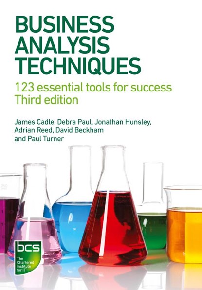 Business Analysis Techniques, James Cadle ; Debra Paul ; Jonathan Hunsley ; Adrian Reed - Paperback - 9781780175690