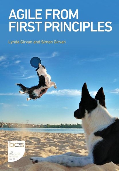 Agile From First Principles, Lynda Girvan ; Simon Girvan - Paperback - 9781780175799