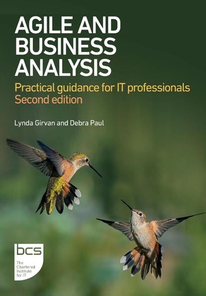 Agile and Business Analysis, Lynda Girvan ; Debra Paul - Paperback - 9781780176178