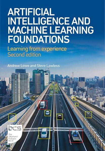 Artificial Intelligence and Machine Learning Foundations, Andrew Lowe ; Steve Lawless - Paperback - 9781780176734
