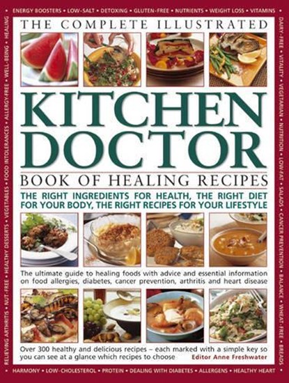 Complete Illustrated Kitchen Doctor Book of Healing Recipes, Anne Freshwater - Paperback - 9781780191126