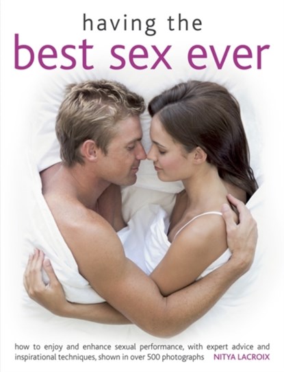 Having the Best Sex Ever, Nitya Lacroix - Paperback - 9781780191171